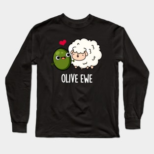 Olive Ewe Funny Love Pun Long Sleeve T-Shirt